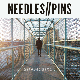 NEEDLES//PINS- 