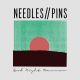 NEEDLES//PINS- 