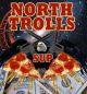 NORTH TROLLS- 