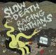 SLOW DEATH / RAGING NATHANS- Split 7