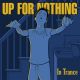 UP FOR NOTHING- 