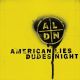 AMERICAN LIES / DUDES NIGHT- Split 7