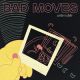 BAD MOVES- 