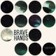 BRAVE HANDS- 