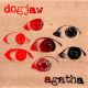 DOGJAW / AGATHA- Split LP`