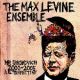 MAX LEVINE ENSEMBLE- 