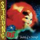 STRUNG OUT- 