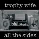 TROPHY WIFE- 